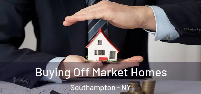  Buying Off Market Homes Southampton - NY