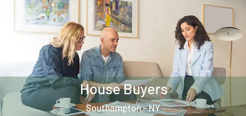 House Buyers Southampton - NY
