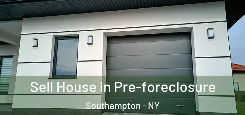  Sell House in Pre-foreclosure Southampton - NY