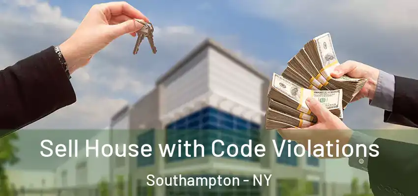  Sell House with Code Violations Southampton - NY