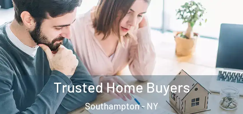 Trusted Home Buyers Southampton - NY